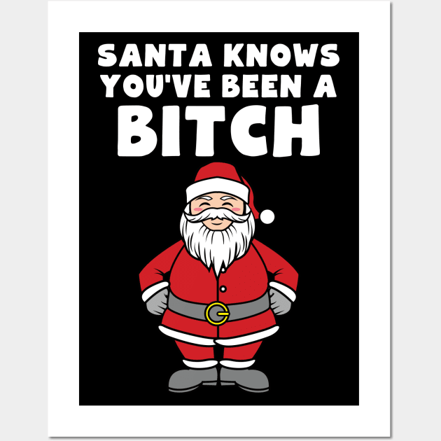 Santa Knows You've Been A Bitch Wall Art by AngelFlame